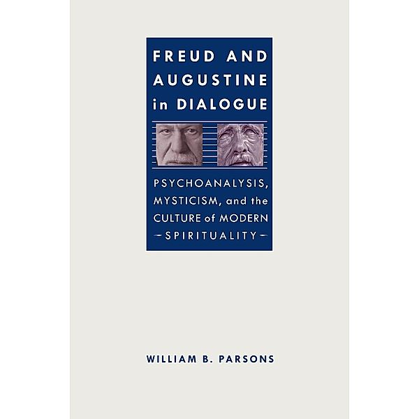 Freud and Augustine in Dialogue / Studies in Religion and Culture, William B. Parsons