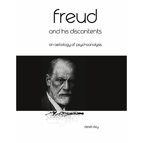 Freud and his discontents, Derek Dey