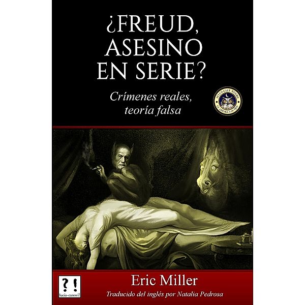 ¿Freud, asesino en serie? Crímenes reales, teoría falsa, Eric Miller