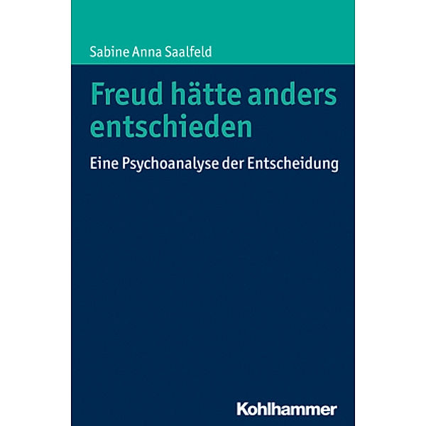 Freud hätte anders entschieden, Sabine Anna Saalfeld