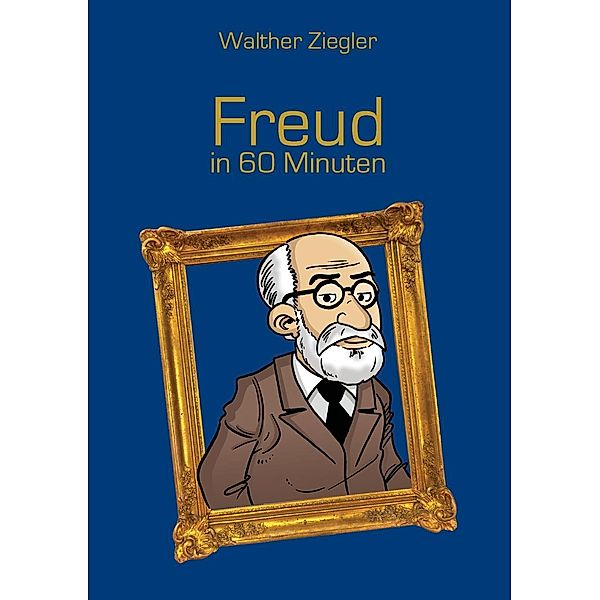 Freud in 60 Minuten, Walther Ziegler