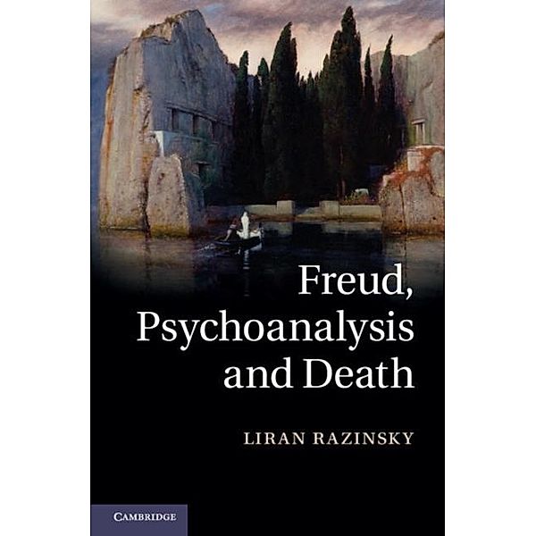 Freud, Psychoanalysis and Death, Liran Razinsky