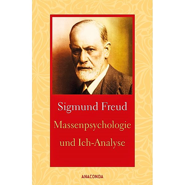 Freud, S: Massenpsychologie und Ich-Analyse, Sigmund Freud