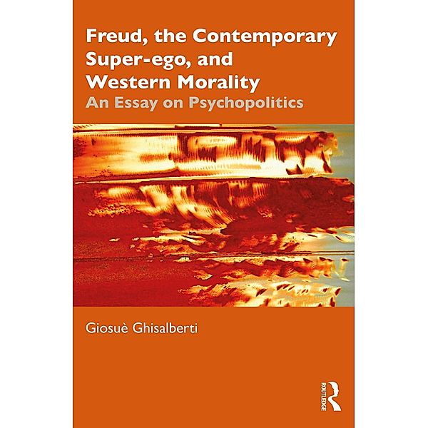 Freud, the Contemporary Super-ego, and Western Morality, Giosuè Ghisalberti
