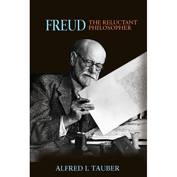 Freud, the Reluctant Philosopher, Alfred I. Tauber