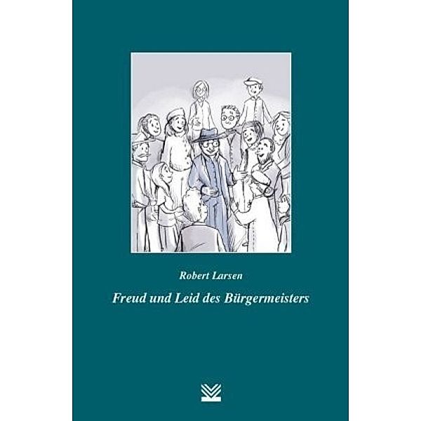 Freud und Leid des Bürgermeisters, Robert Larsen