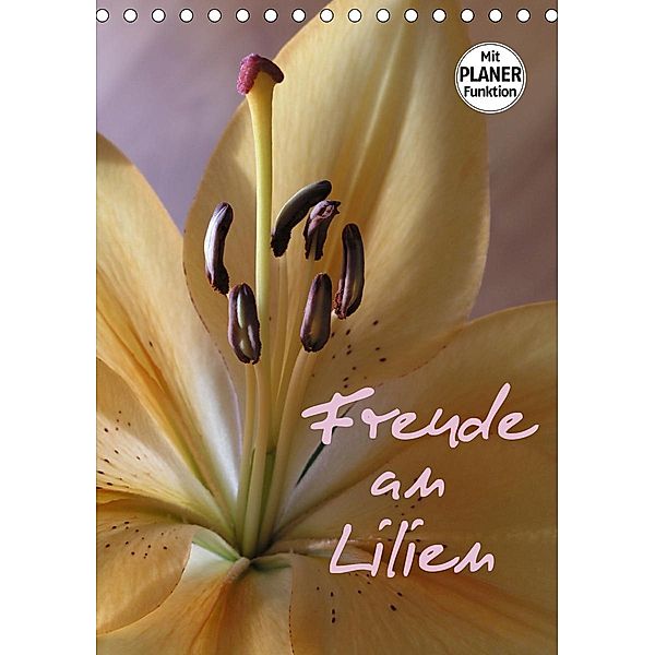 Freude an Lilien (Tischkalender 2021 DIN A5 hoch), Gisela Kruse