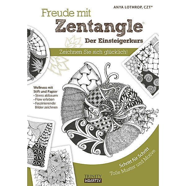 Freude mit Zentangle® - Der Einsteigerkurs, Anya Lothrop