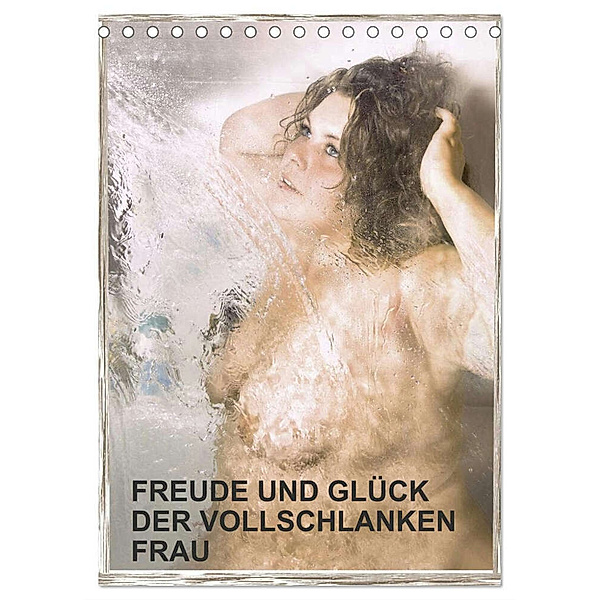 Freude und Glück der vollschlanken Frau (Tischkalender 2024 DIN A5 hoch), CALVENDO Monatskalender, Jurjewa Eugenia