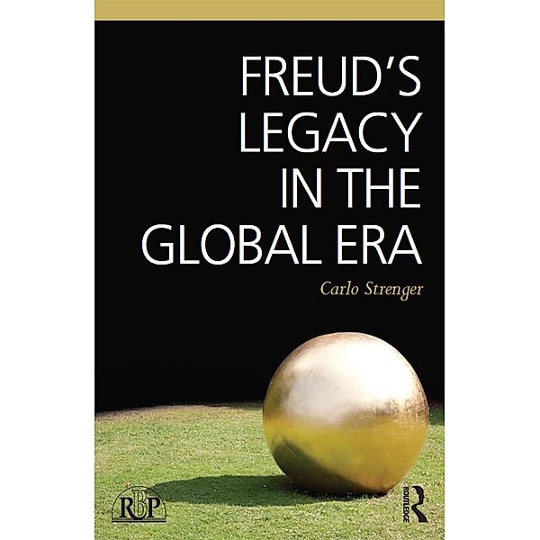 Freud's Legacy in the Global Era / Relational Perspectives Book Series, Carlo Strenger