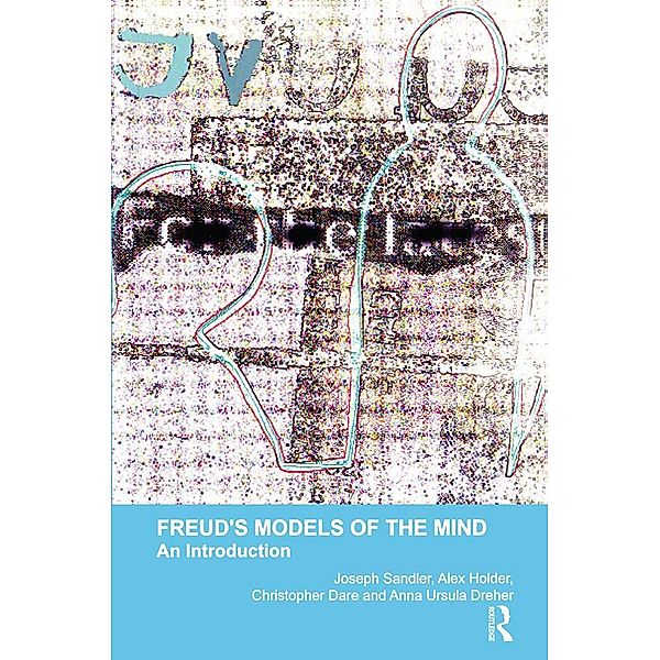 Freud's Models of the Mind, Christopher Dare, Anna Ursula Dreher, Alex Holder, Joseph Sandler