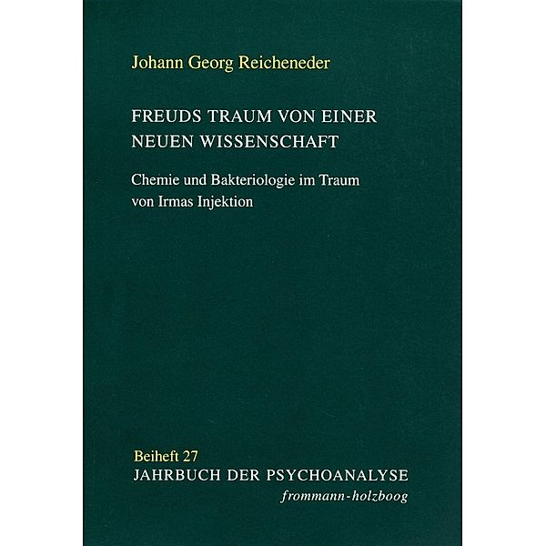 Freuds Traum von einer neuen Wissenschaft, Johann Georg Reicheneder