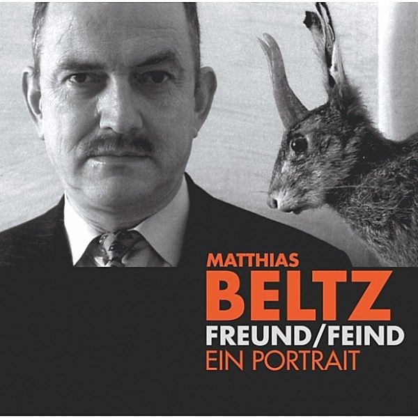 Freund/Feind - Ein Portrait, Matthias Beltz