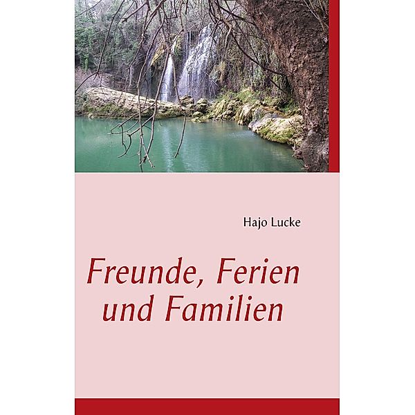 Freunde, Ferien und Familien, Hajo Lucke