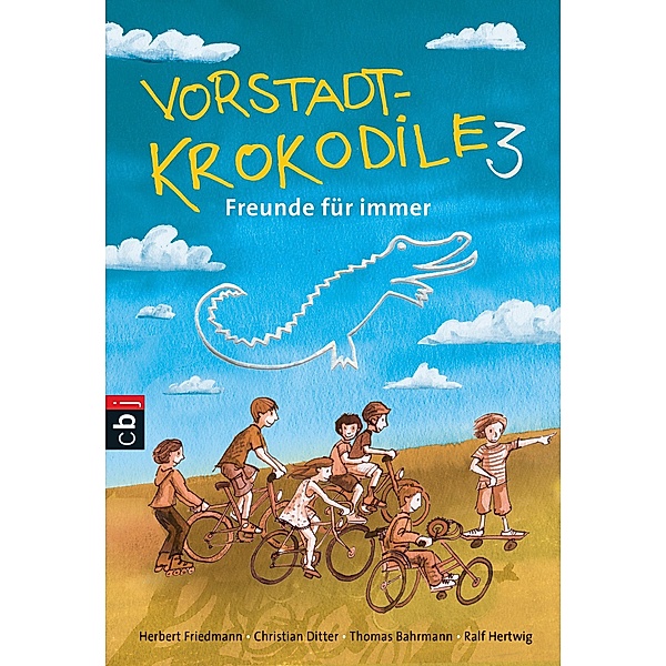 Freunde für immer / Vorstadtkrokodile Bd.3, Herbert Friedmann, Christian Ditter, Peter Thorwarth, Thomas Bahmann, Ralf Hertwig
