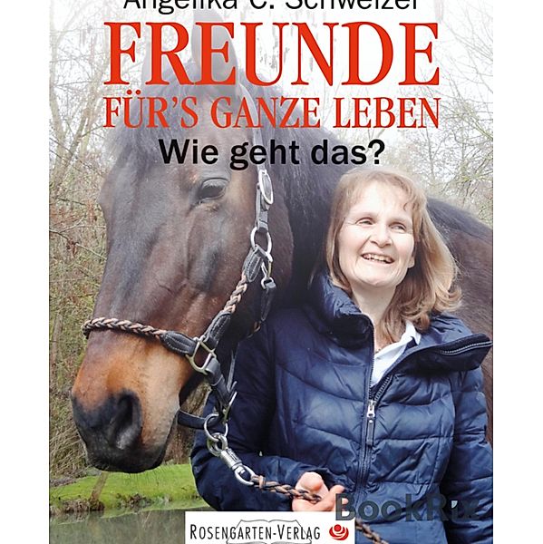 Freunde fürs ganze Leben, Angelika C. Schweizer