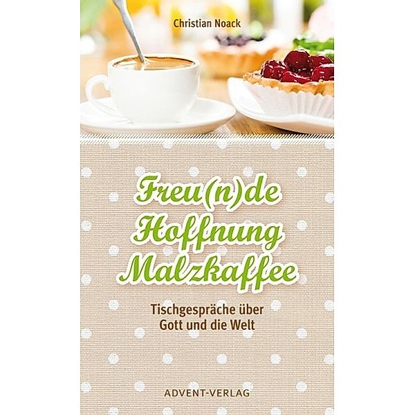 Freu(n)de, Hoffnung, Malzkaffee, Christian Noack