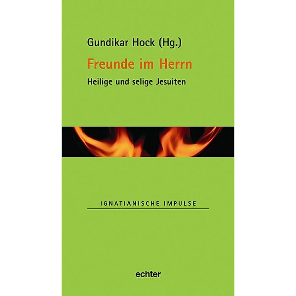 Freunde im Herrn / Ignatianische Impulse Bd.49, Gundikar Hock