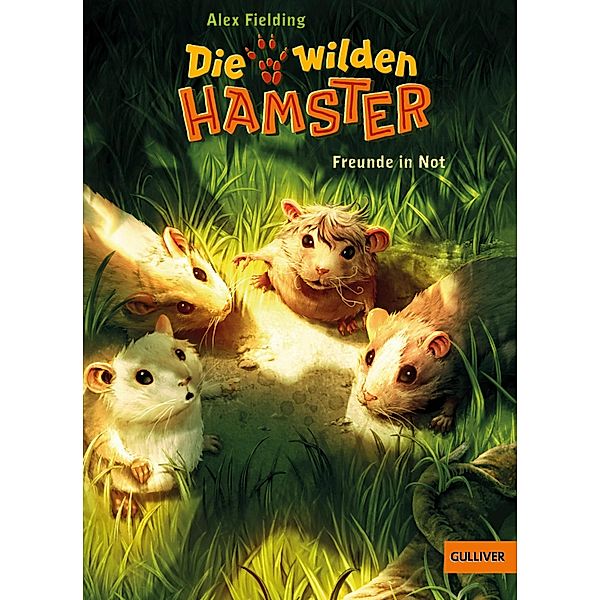 Freunde in Not / Die wilden Hamster Bd.4, Alex Fielding