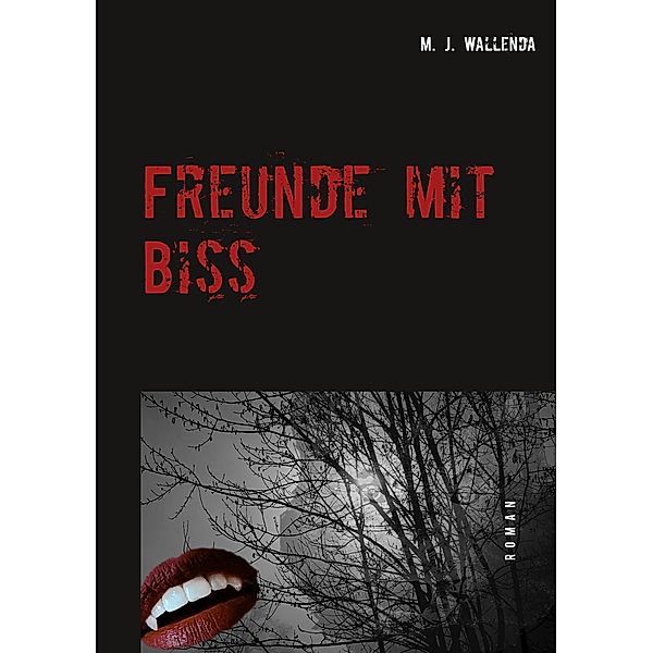 Freunde mit Biss, M. J. Wallenda