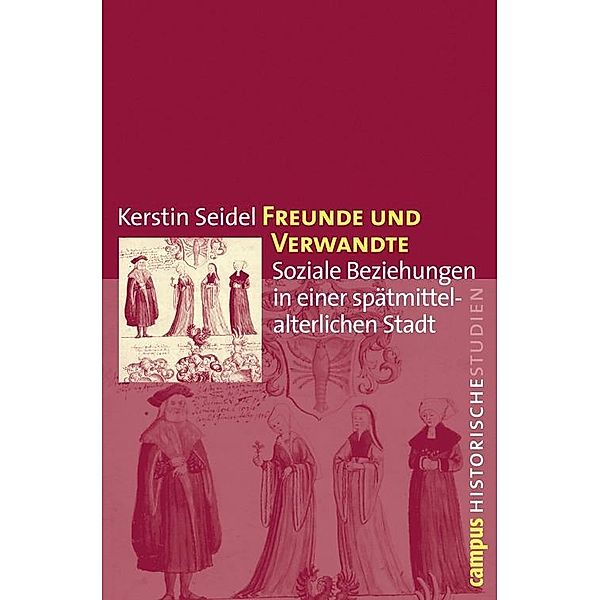 Freunde und Verwandte / Campus Historische Studien Bd.49, Kerstin Seidel