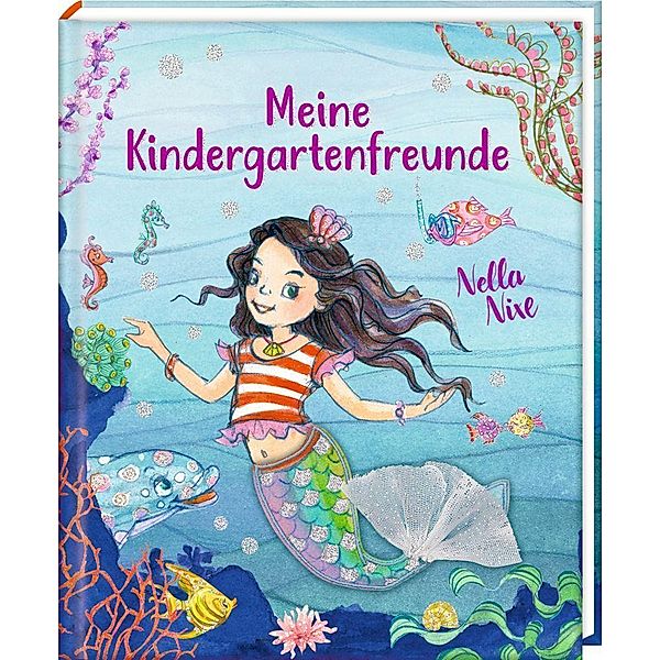 Freundebuch - Nella Nixe - Meine Kindergartenfreunde