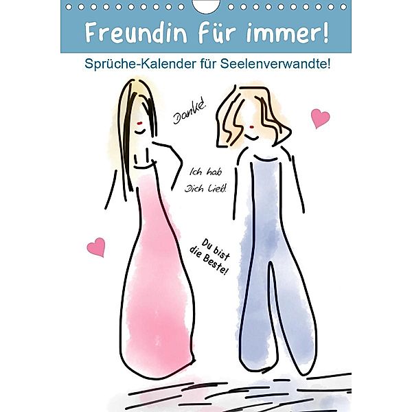 Freundin für immer! Sprüche-Kalender für Seelenverwandte! (Wandkalender 2020 DIN A4 hoch), Rose Hurley