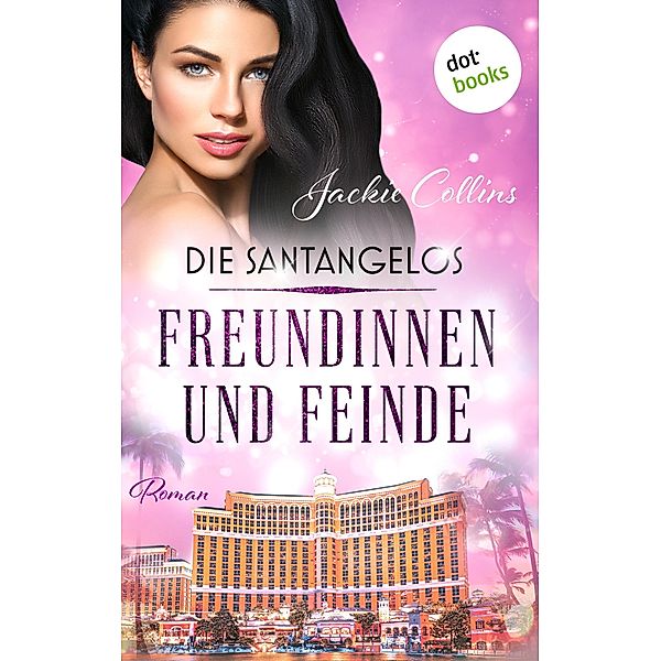 Freundinnen und Feinde / Die Santangelos Bd.2, Jackie Collins