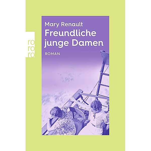 Freundliche junge Damen / rororo Entdeckungen Bd.2, Mary Renault