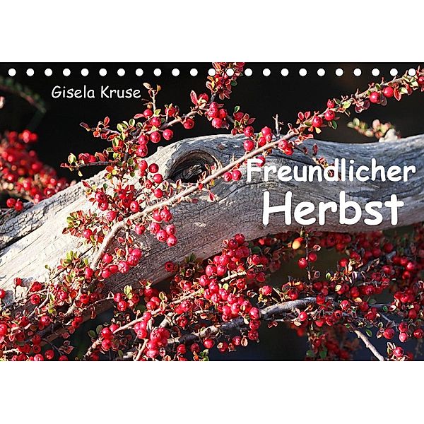 Freundlicher Herbst (Tischkalender 2021 DIN A5 quer), Gisela Kruse