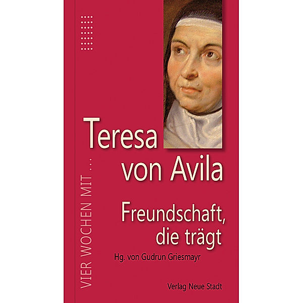 Freundschaft, die trägt, Teresa von Ávila
