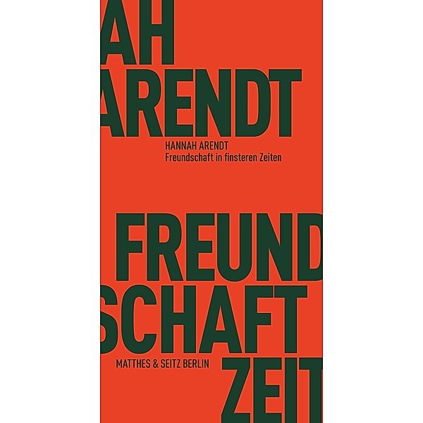 Freundschaft in finsteren Zeiten / Fröhliche Wissenschaft Bd.131, Hannah Arendt