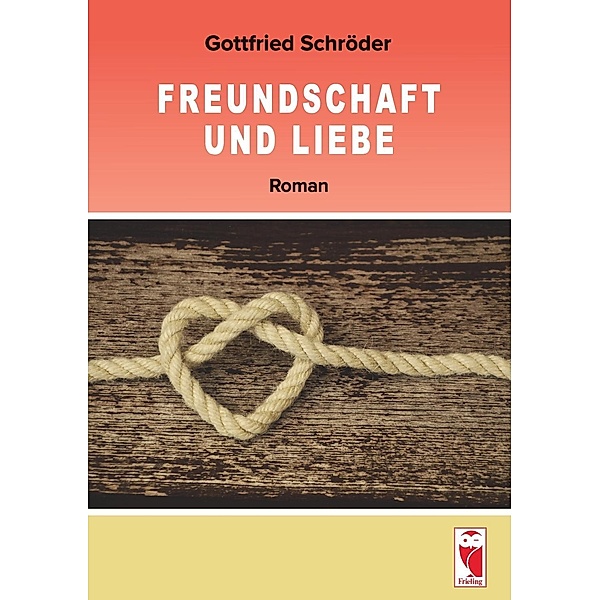 Freundschaft und Liebe, Gottfried Schröder