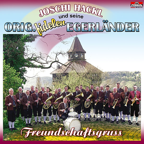 Freundschaftsgruß, Joschi Hackl & Seine Original Fidelen Egerländer