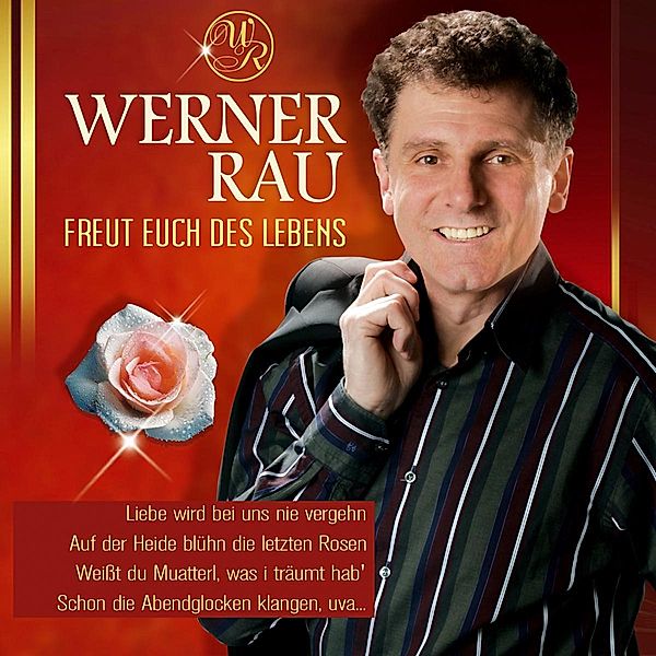 Freut Euch Des Lebens, Werner Rau
