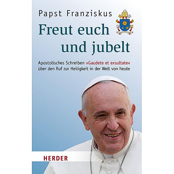 Freut euch und jubelt, Papst Franziskus