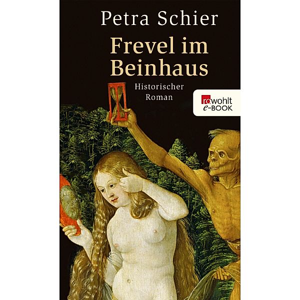Frevel im Beinhaus / Historischer Köln-Krimi Bd.3, Petra Schier