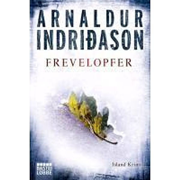 Frevelopfer / Kommissar-Erlendur-Krimi Bd.9, Arnaldur Indriðason