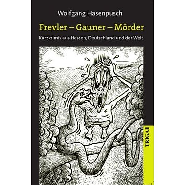 Frevler - Gauner - Mörder, Wolfgang Hasenpusch