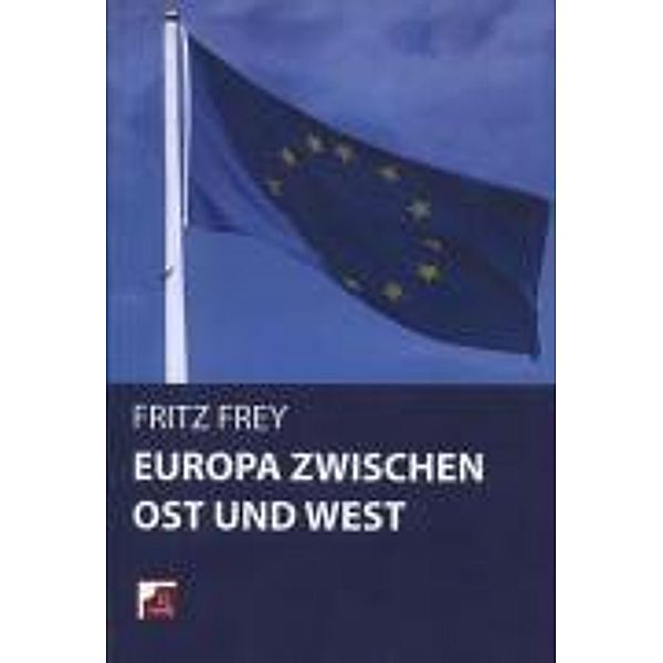 Frey, F: Europa zwischen Ost und West, Fritz Frey