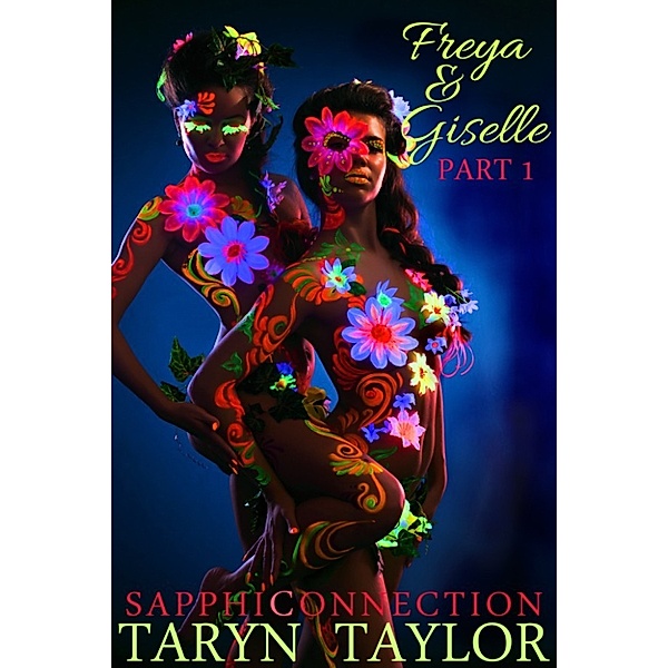 Freya & Giselle, Part 1 (Lesbian Erotica), Taryn Taylor