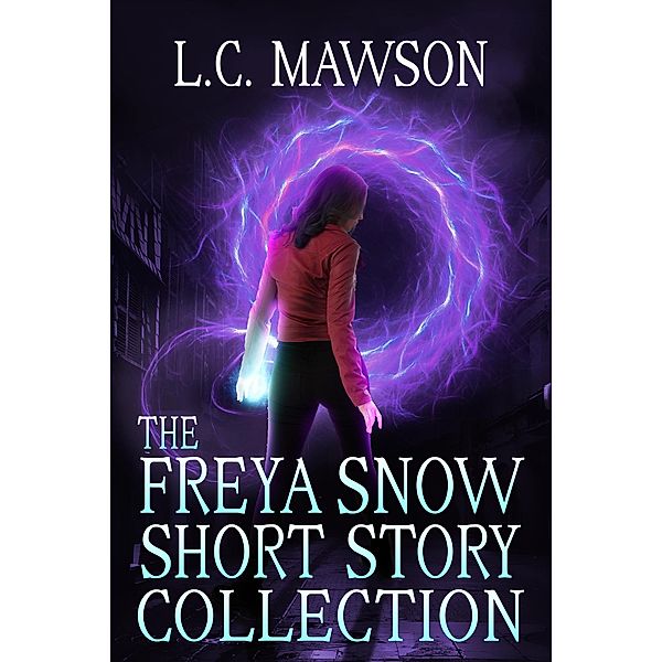 Freya Snow Short Story Collection / Freya Snow, L. C. Mawson