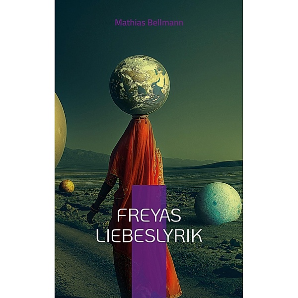Freyas Liebeslyrik, Mathias Bellmann
