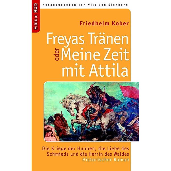 Freyas Tränen oder Meine Zeit mit Attila, Friedhelm Kober