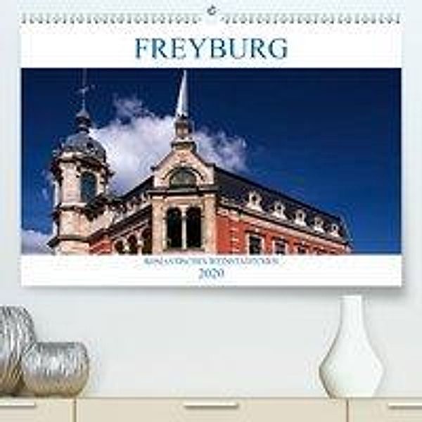 FREYBURG - Romantisches Weinstädtchen (Premium-Kalender 2020 DIN A2 quer), U boeTtchEr