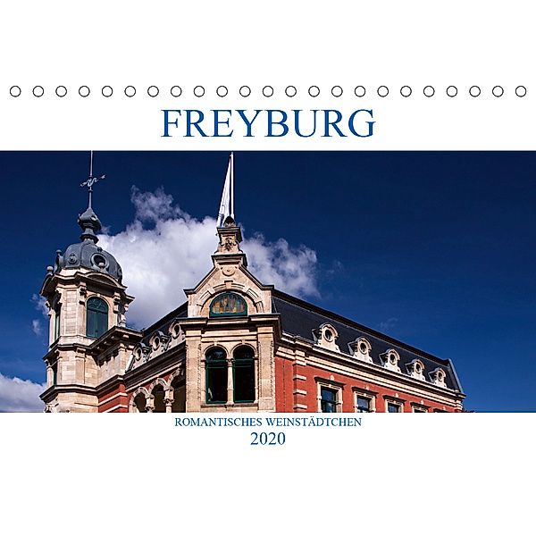FREYBURG - Romantisches Weinstädtchen (Tischkalender 2020 DIN A5 quer), U. Boettcher