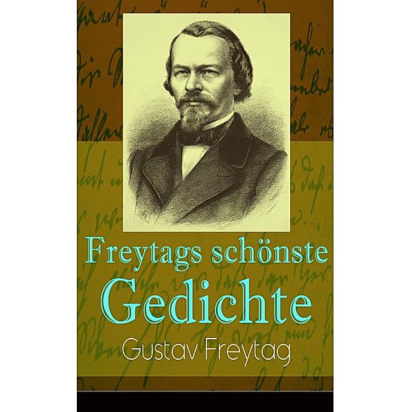 Freytags schönste Gedichte, Gustav Freytag