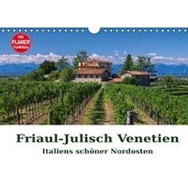 Friaul-Julisch Venetien - Italiens schöner Nordosten (Wandkalender 2016 DIN A4 quer), LianeM