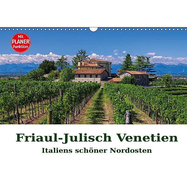 Friaul-Julisch Venetien - Italiens schöner Nordosten (Wandkalender 2019 DIN A3 quer), LianeM