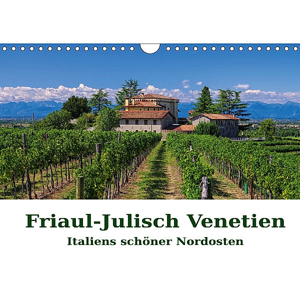 Friaul-Julisch Venetien - Italiens schöner Nordosten (Wandkalender 2019 DIN A4 quer), LianeM